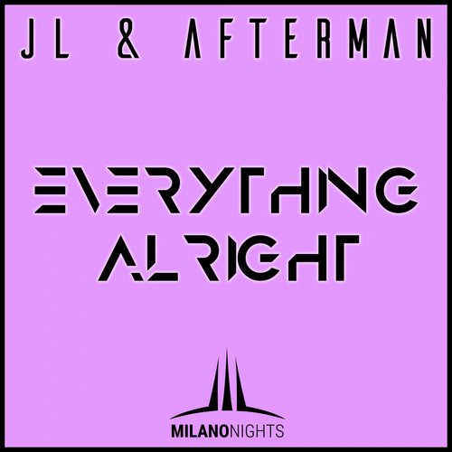 JL, Afterman - Everything Alright [MIL032]